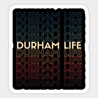 I Play the Durham Life Sticker